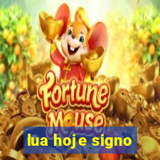 lua hoje signo